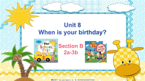 Unit 8 When is your birthday- Section B 2a-3b 课件2022-2023学年人教版七年级英语上册.pptx（纯ppt,可能不含音视频素材）