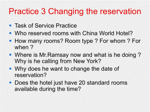 《酒店岗位英语实训》课件Practice 3 Changing the reservation.ppt