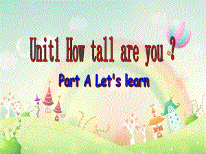 六年级下册英语课件：Unit 1 How tall are you？ALet's learn人教PEP版(共22张PPT).ppt