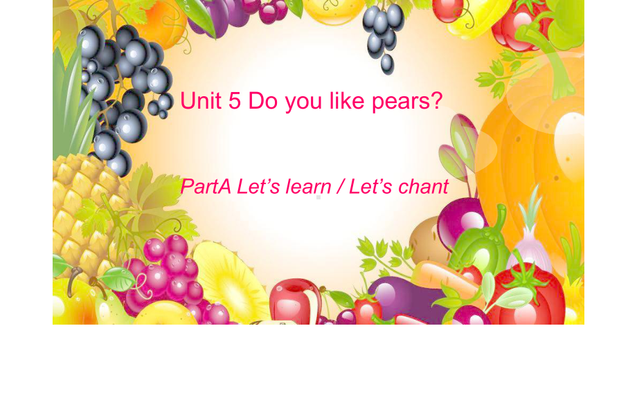 三年级英语下册课件-Unit 5Do you like pears ？ PartA Let’s learnLet’s chant-人教PEP版(共20张PPT).pptx_第1页