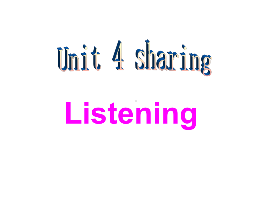 新人教选修七-Unit-4-Sharing-Listening课件.pptx（纯ppt,可能不含音视频素材）_第1页