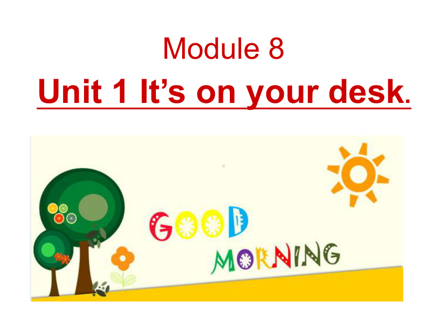 外研版(三起)三下Module-8《Unit-1-It’s-on-your-desk》课件4.ppt（纯ppt,可能不含音视频素材）_第1页