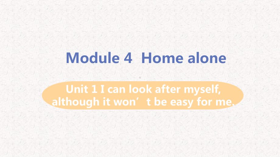 外研版九年级英语上册课件Module-4-Home-alone.pptx（纯ppt,可能不含音视频素材）_第1页