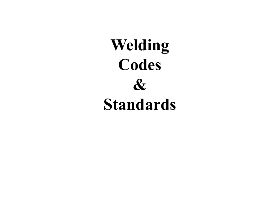 焊接规范和标准-Welding-Codes-and-satandard课件.ppt_第1页