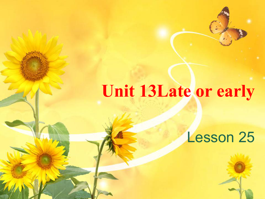 新概念英语青少版1A-Unit13-Late-or-early-Lesson25课件.ppt（纯ppt,可能不含音视频素材）_第1页