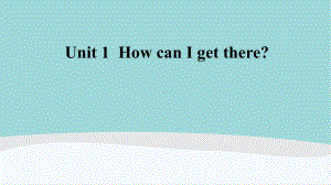 六年级英语上册Unit-1《How-can-I-get-there》课件.ppt（纯ppt,可能不含音视频素材）