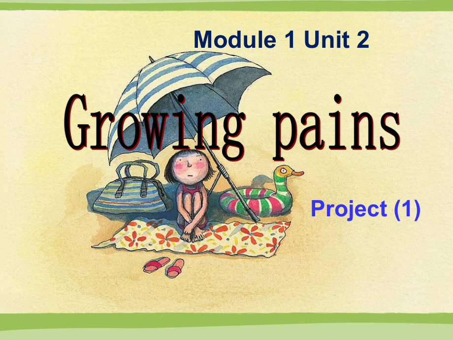 牛津高中英语模块1Unit2-growing-pains-project教案课件.ppt_第1页