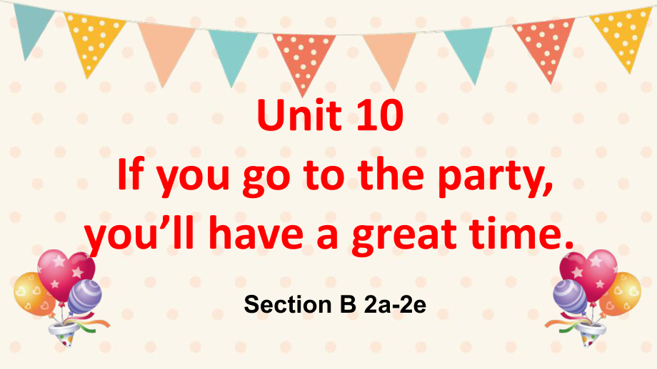 Unit 10Section B (2a-2e) 课件2022-2023学年人教版八年级英语上册.pptx（纯ppt,可能不含音视频素材）_第1页