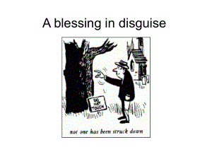 新概念英语第二册58课-A-blessing-in-disguise课件.ppt（纯ppt,可能不含音视频素材文件）