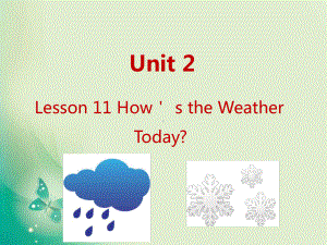 四年级下册英语课件-U2-Lesson-11-Hows-the-Weather-Today？1-冀教.ppt（纯ppt,可能不含音视频素材）