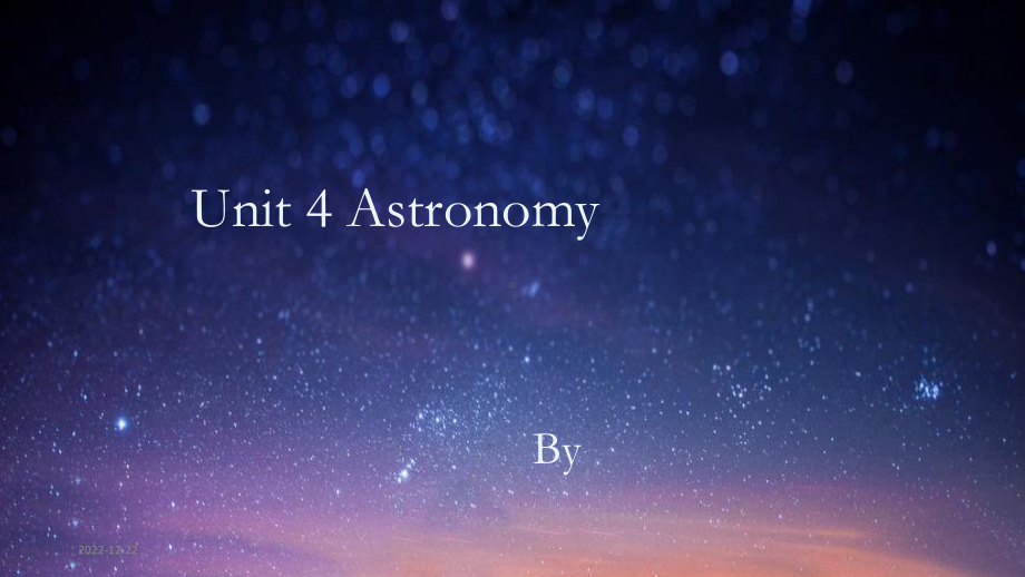 必修三Unit4Astronomy公开课一等奖课件.pptx（纯ppt,可能不含音视频素材）_第1页