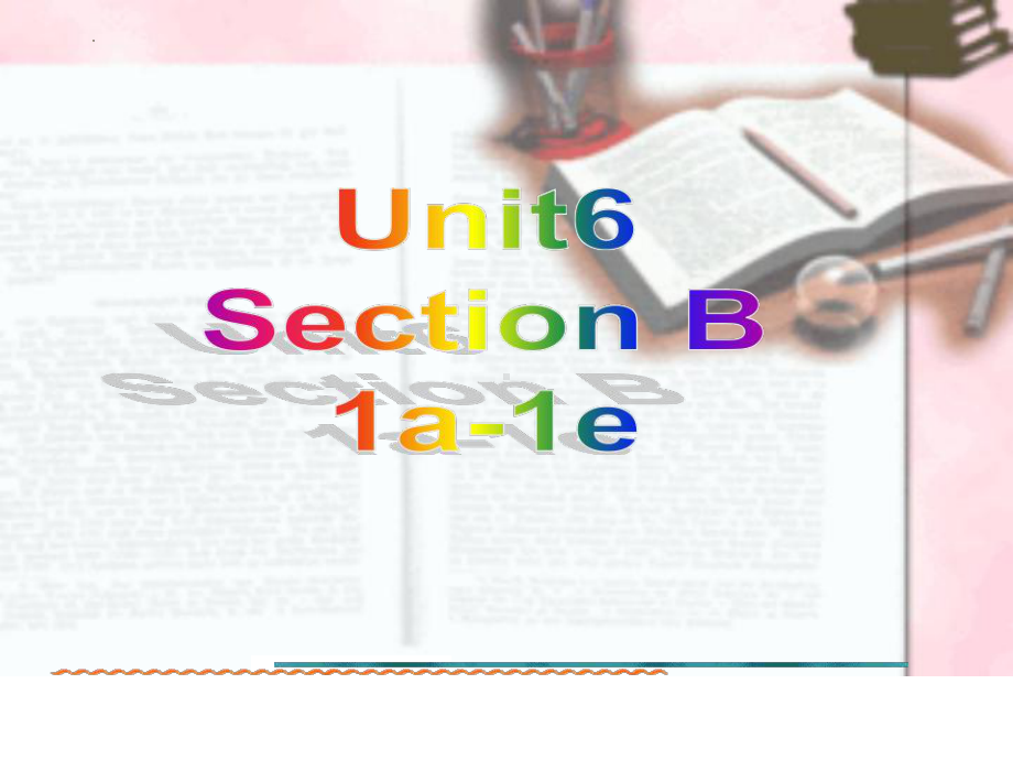 Unit 6 I'm going to study computer science. Section B 1a-1e课件 2022-2023学年人教版英语八年级上册.pptx（纯ppt,可能不含音视频素材）_第1页