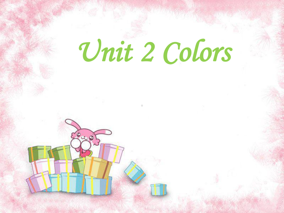 三年级下册英语Unit-2-Colors课件.ppt（纯ppt,可能不含音视频素材）_第1页