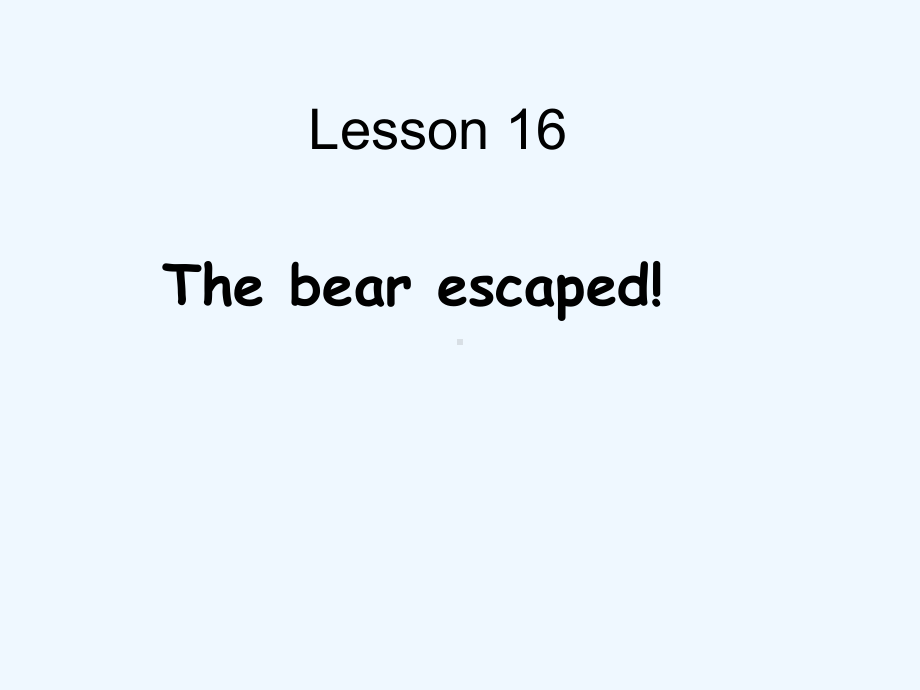 冀教版英语八下Unit-3《Lesson-16-The-Bear-Escaped》课件1.ppt（纯ppt,可能不含音视频素材）_第1页