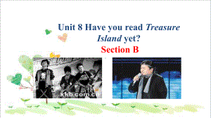 初中八年级英语下册-Have-you-read-Treasure-Island-yet-Section-B说课讲解课件.ppt