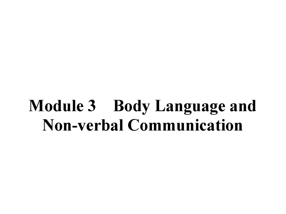 外研版高中英语必修四课件：Module-3-Body-Language-and-Non-verbal-Communication31.pptx（纯ppt,可能不含音视频素材）_第1页