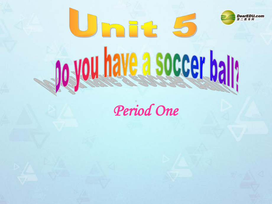 宁夏银川贺兰县第四中学七年级英语上册-Unit-5-Do-you-have-a-soccer-bal课件.ppt（纯ppt,可能不含音视频素材）_第1页