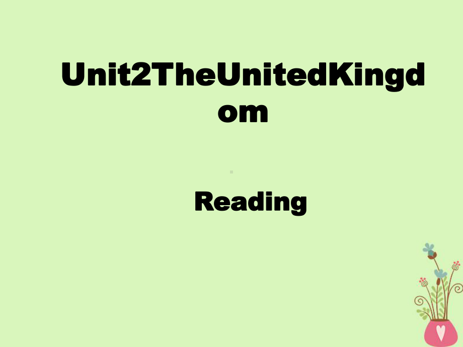 广东省中山市高中英语-Unit-2-The-United-Kingdom-reading讲义-新人教版必修5课件.ppt（纯ppt,可能不含音视频素材）_第1页