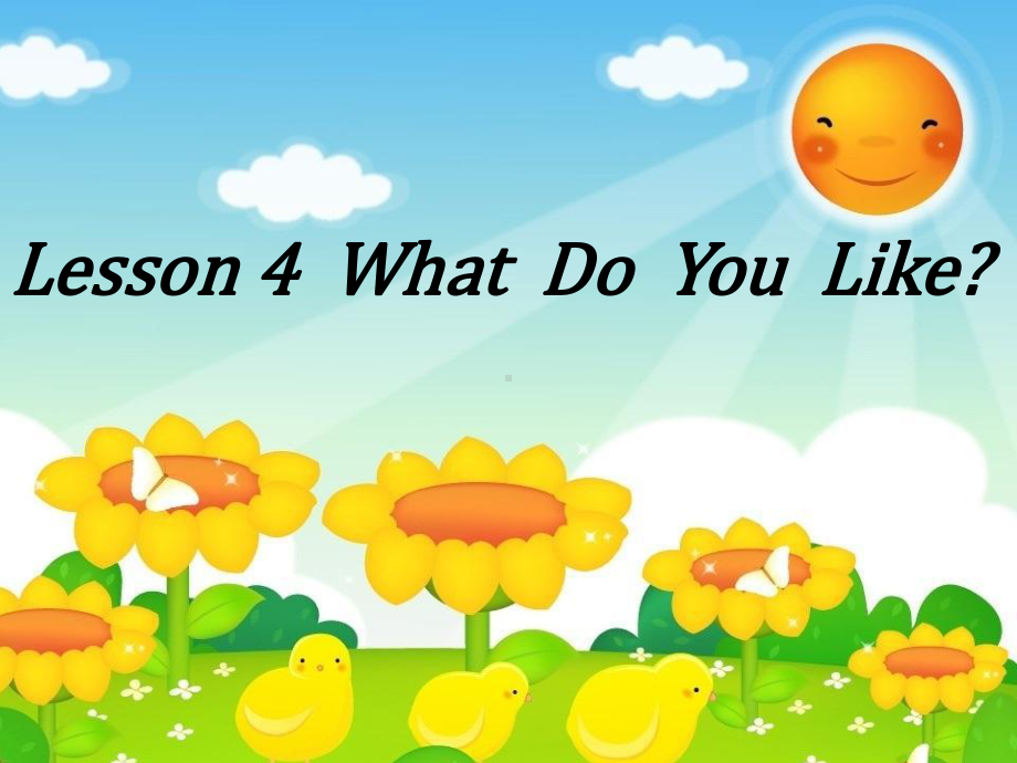 四年级下册英语Lesson-4-what-do-you-like？课件5.ppt_第1页