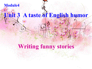 高中英语必修4课件：Unit+3+A+taste+of+English+humor+P5+(writing).ppt（纯ppt,可能不含音视频素材）