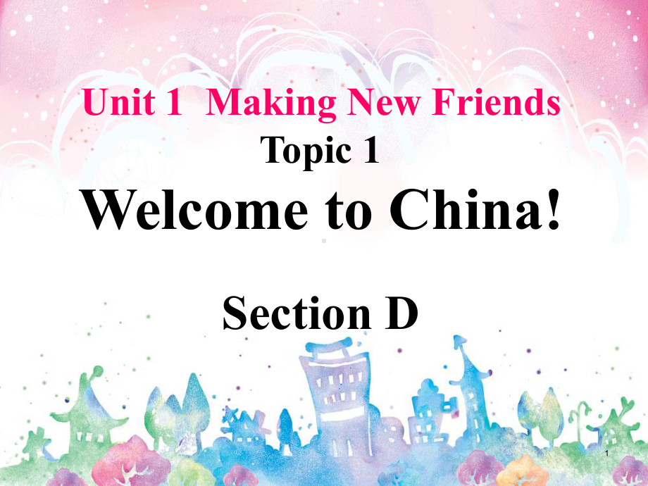 最新版湘教七年级英语-Units-(1-2)Unit-1课件Topic-1-Section-D.ppt_第1页