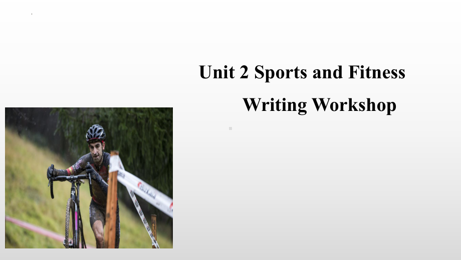 Unit 2 Sports and Fitness Writing Workshop （ppt课件）-2022新北师大版（2019）《高中英语》必修第一册.pptx_第1页