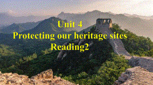 Unit 4 Protecting our heritage sites Reading 2 （ppt课件）-2022新牛津译林版（2020）《高中英语》选择性必修第三册.pptx