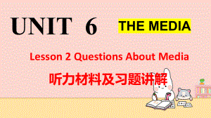 Unit 6 Lesson 2 听力材料及练习讲解（ppt课件）-2022新北师大版（2019）《高中英语》选择性必修第二册.pptx