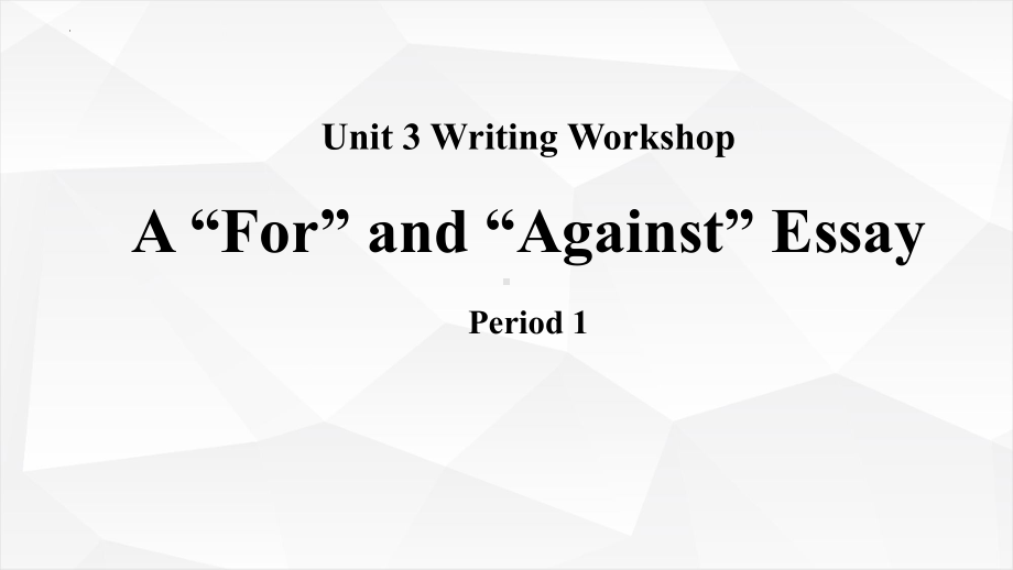 Unit 3 Writing Workshop A For and Against Essay第一课时（ppt课件）-2022新北师大版（2019）《高中英语》选择性必修第一册.pptx_第1页