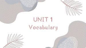 Unit 1 Vocabulary重点单词详解（ppt课件） -2022新外研版（2019）《高中英语》选择性必修第二册.pptx