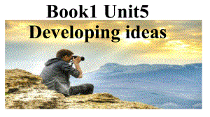 Unit 5 Developing ideas Reading （ppt课件）-2022新外研版（2019）《高中英语》必修第一册.pptx