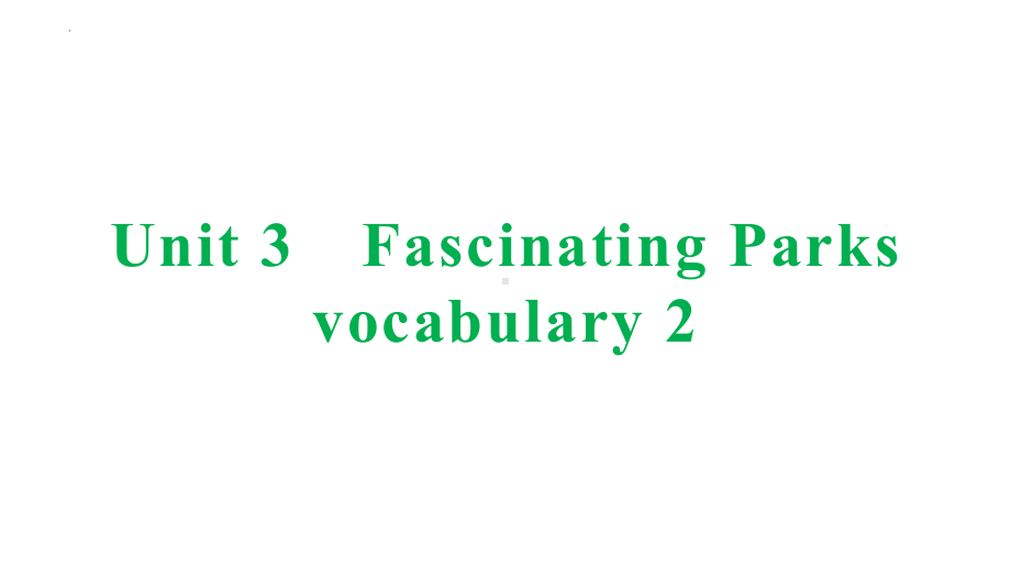 Unit 3 Fascinating Parks 词汇2（ppt课件）-2022新人教版（2019）《高中英语》选择性必修第一册.pptx_第2页