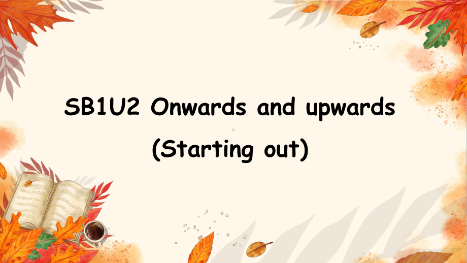 Unit 2 Starting out （ppt课件）-2022新外研版（2019）《高中英语》选择性必修第一册.pptx_第1页