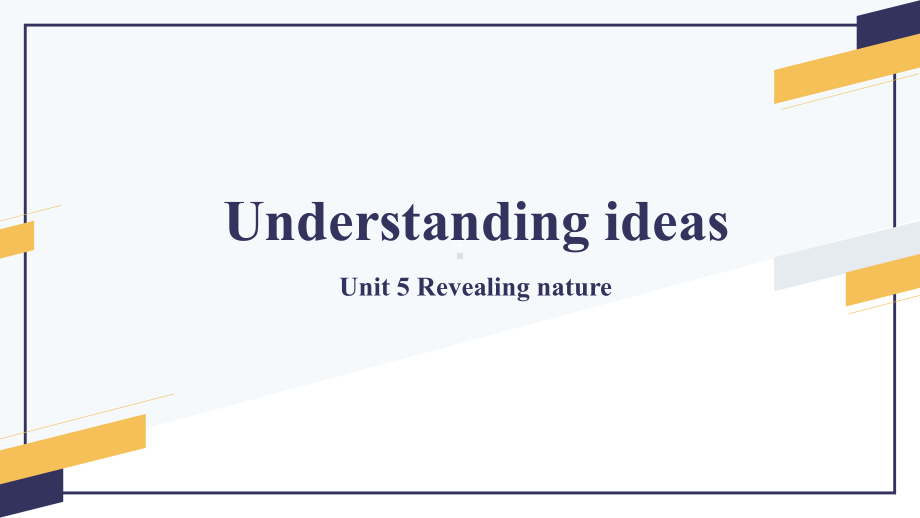 Unit 5 Revealing Nature Understanding ideas（ppt课件） -2022新外研版（2019）《高中英语》选择性必修第一册.pptx_第1页