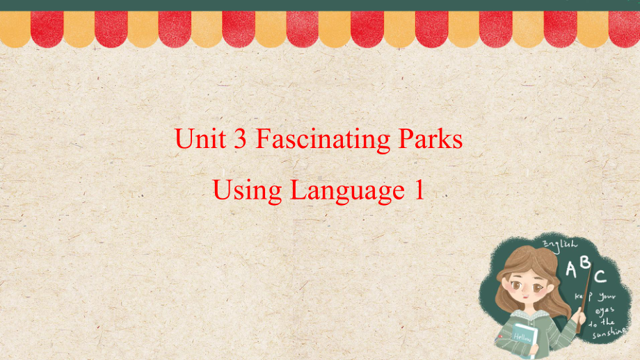 Unit 3 Fascinating Parks Using Language 1 （ppt课件）-2022新人教版（2019）《高中英语》选择性必修第一册.pptx_第1页