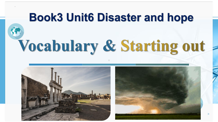 Unit 6 Disaster and hope.Starting out& Vocaburay（ppt课件）-2022新外研版（2019）《高中英语》必修第三册.pptx_第1页