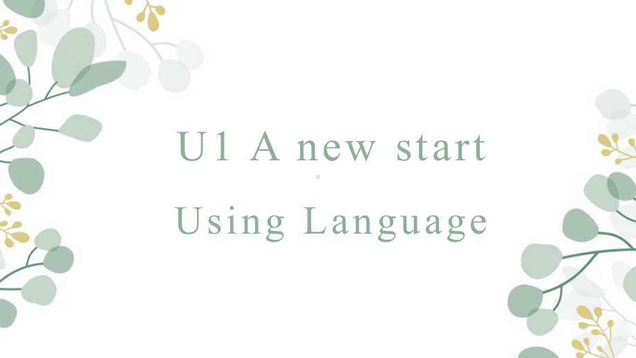 Unit1 A new start Using language （ppt课件）-2022新外研版（2019）《高中英语》必修第一册.pptx_第1页