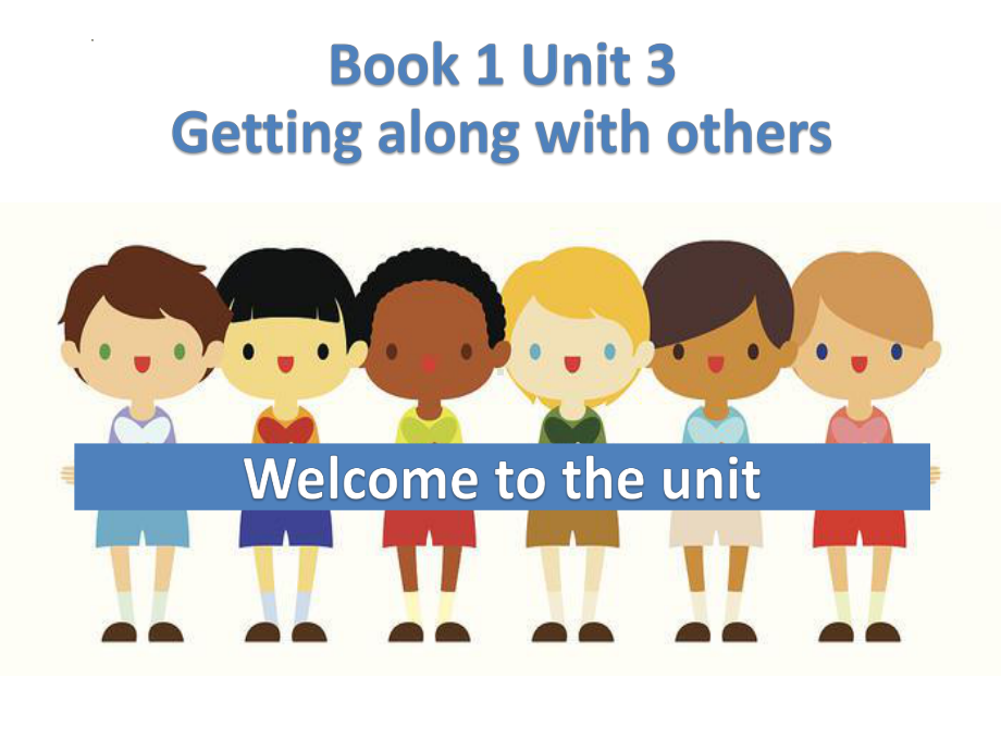 Unit 3 Getting along with others Welcome to the Unit （ppt课件）-2022新外研版（2019）《高中英语》必修第三册.pptx_第1页