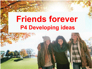 Unit+4+Developing+ideas+Friendship+forever（ppt课件）-2022新外研版（2019）《高中英语》必修第一册.pptx