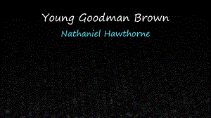 《新编英语小说鉴赏》课件Young Goodman Brown.pptx