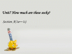 2012新版七年级英语Unit7-How-much-are-these-socks？课件人教版.ppt