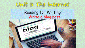 Unit 3 The Internet Reading for Writing ppt课件-（2019）新人教版高中英语必修第二册(1).pptx