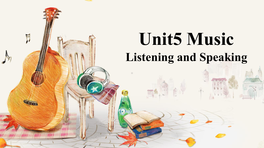 Unit 5 Music Listening and Speaking ppt课件 -（2019）新人教版高中英语必修第二册.pptx_第1页