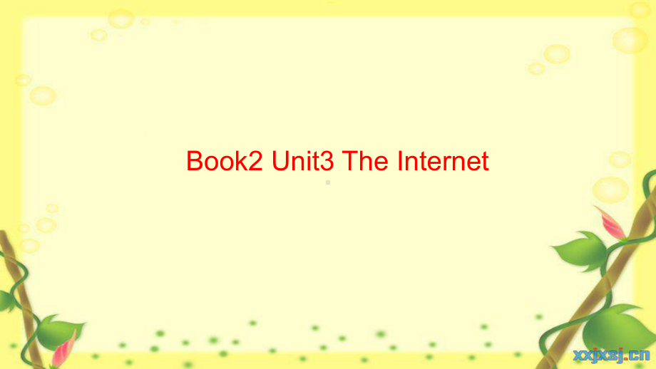 Unit 3 The Internet Reading and Thinking 说课ppt课件-（2019）新人教版高中英语必修第二册.pptx_第1页