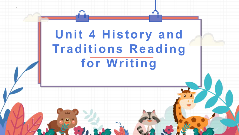 Unit 4 History and Traditions Reading for Writing ppt课件-（2019）新人教版高中英语必修第二册(1).pptx_第1页