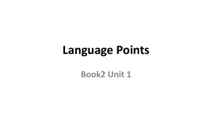 Unit 1 语言点 Language Pointsppt课件 -（2019）新人教版高中英语必修第二册.ppt