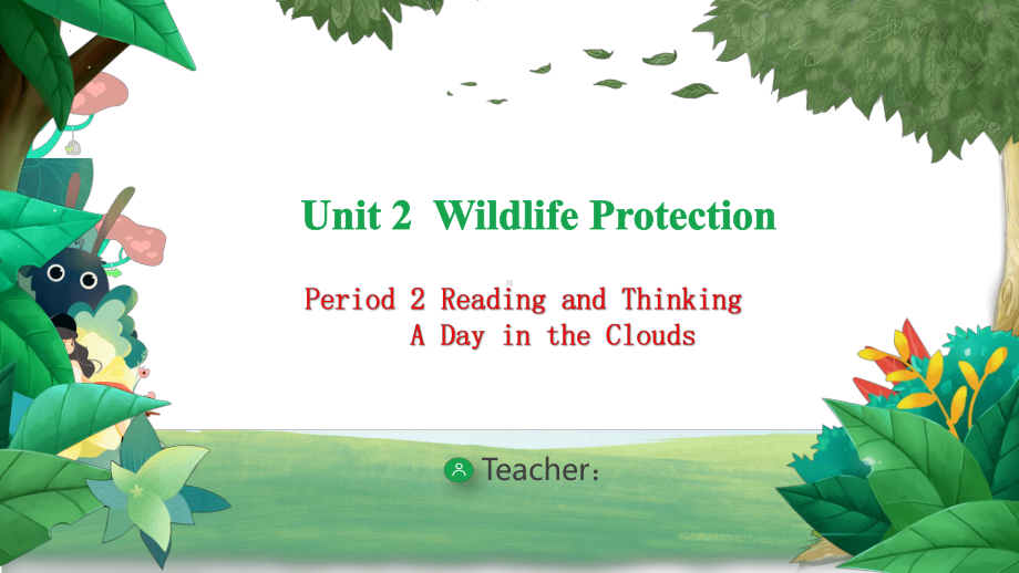 Unit 2 Wild life Protection reading&thinkingppt课件-（2019）新人教版高中英语必修第二册.pptx_第1页