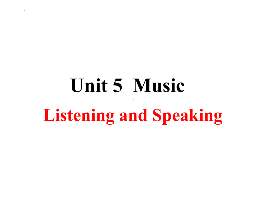 Unit 5 Music Listening and speaking ppt课件-（2019）新人教版高中英语高一必修第二册.pptx_第1页