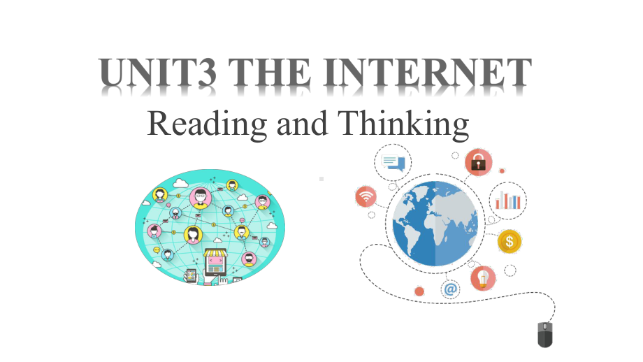 Unit 3 The Internet Reading and Thinking ppt课件-（2019）新人教版高中英语必修第二册 .pptx_第1页