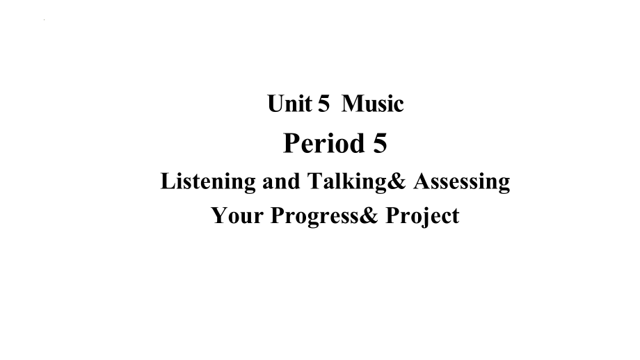 Unit 5 Music Period 5 同步ppt课件（含音视频素材）-（2019）新人教版高中英语必修第二册.rar